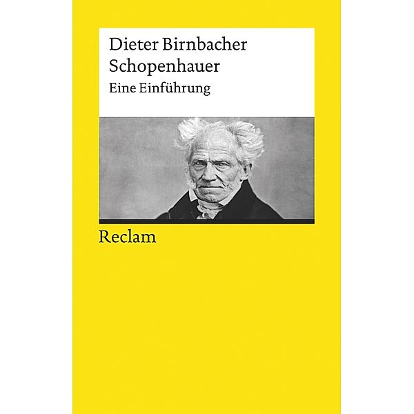 Schopenhauer. Eine Einführung / Reclams Universal-Bibliothek, Dieter Birnbacher