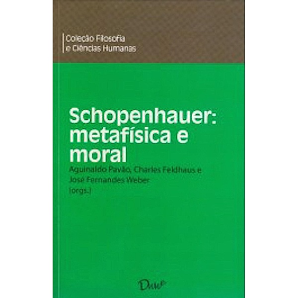 Schopenhauer: metafísica e moral, Aguinaldo Pavão (Org.