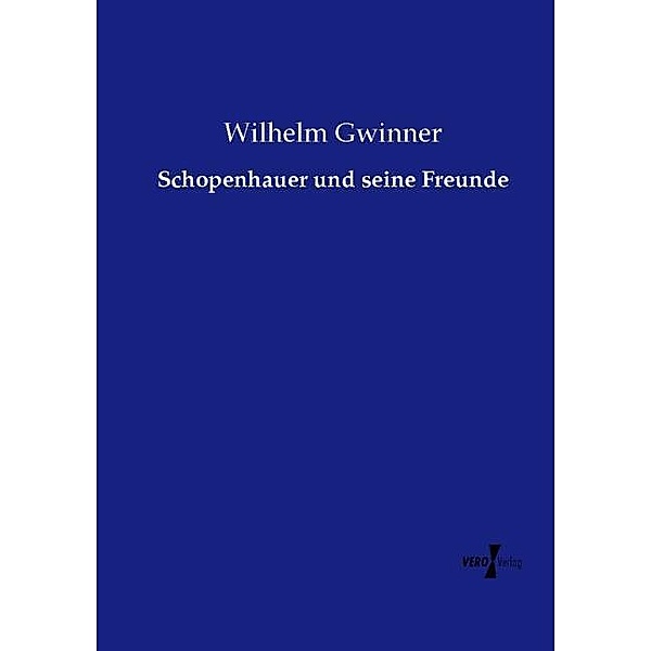 Schopenhauer und seine Freunde, Wilhelm Gwinner