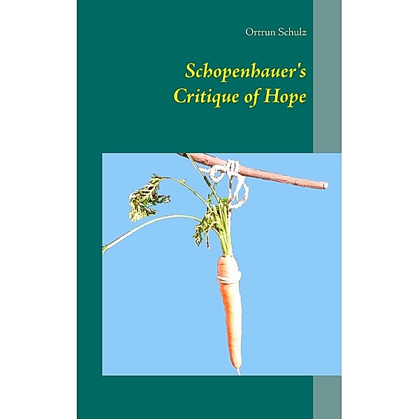 Schopenhauer's Critique of Hope, Ortrun Schulz