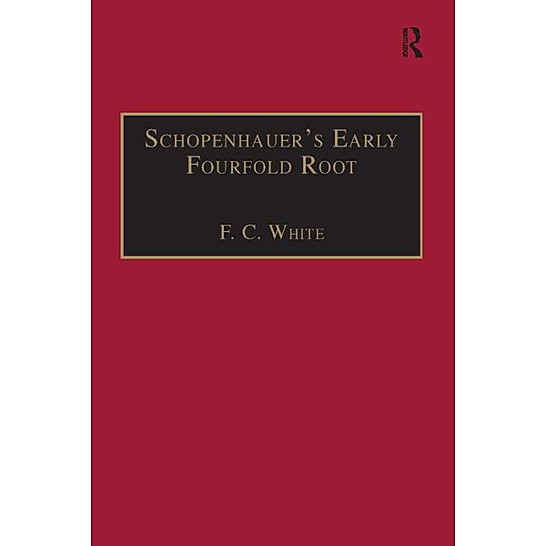 Schopenhauer's Early Fourfold Root, F. C. White