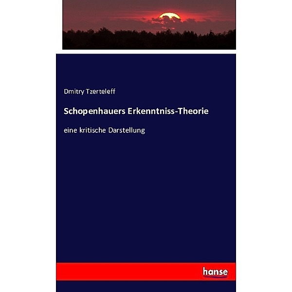 Schopenhauers Erkenntniss-Theorie, Dmitry Tzerteleff