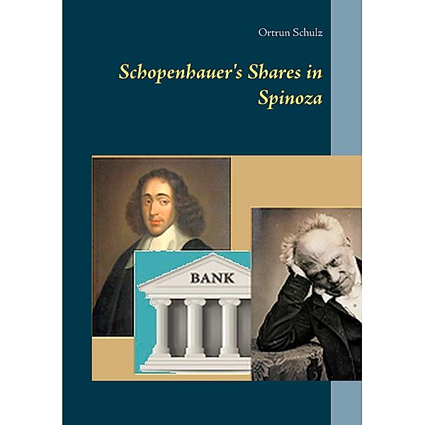 Schopenhauer's Shares in Spinoza, Ortrun Schulz