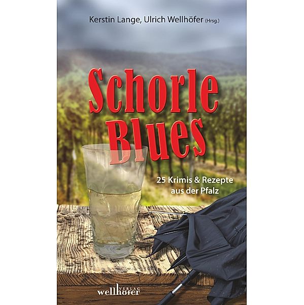 Schorleblues: 25 Krimis und Rezepte aus der Pfalz, Kerstin Lange