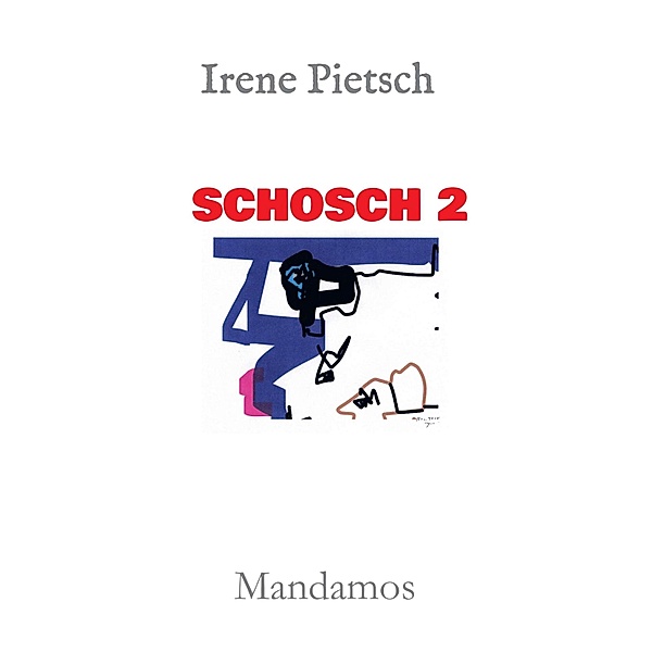 SCHOSCH 2, Irene Pietsch