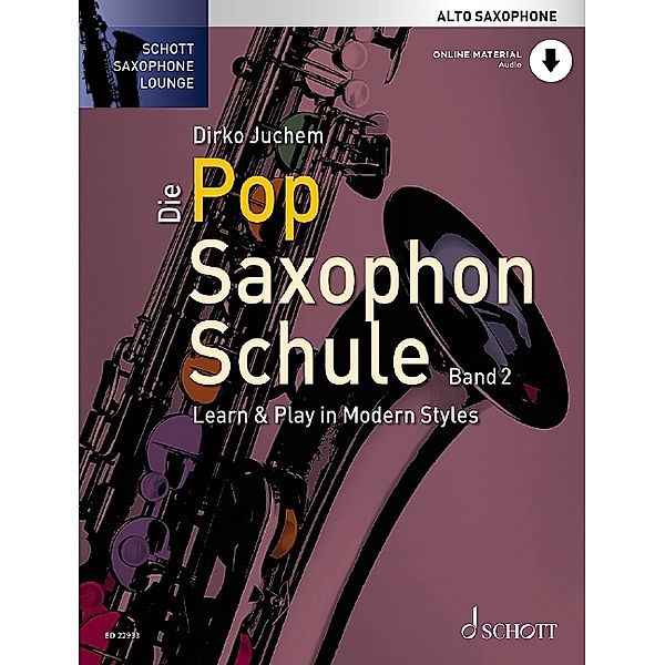 Schott Saxophone Lounge / Band 2 / Die Pop Saxophon Schule, Alto Saxophone.Bd.2, Dirko Juchem