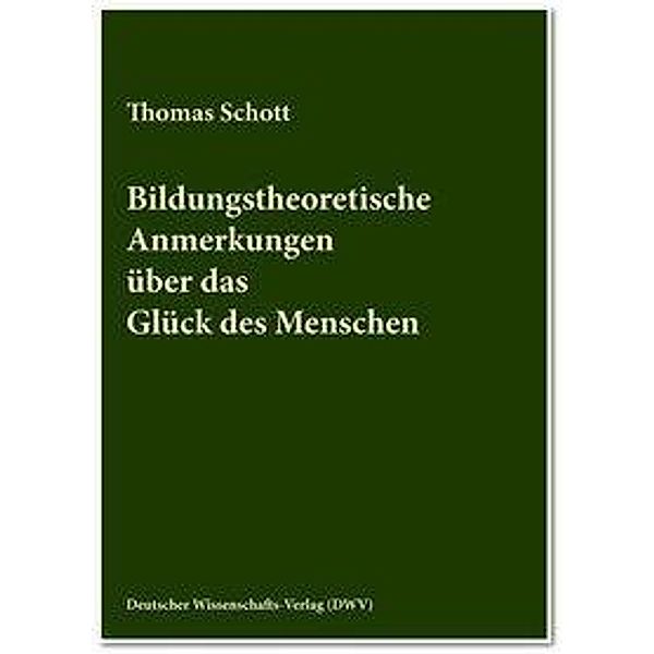 Schott, T: Bildungstheoretische Anmerkungen über das Glück d, Thomas Schott