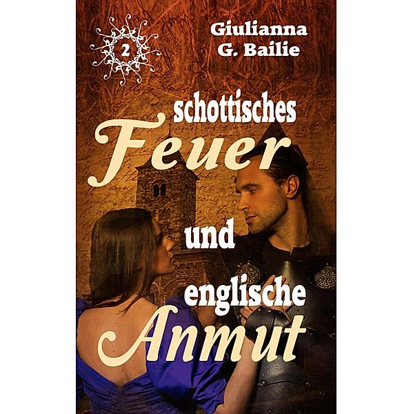 Schottisches Feuer und englische Anmut, Giulianna G. Bailie