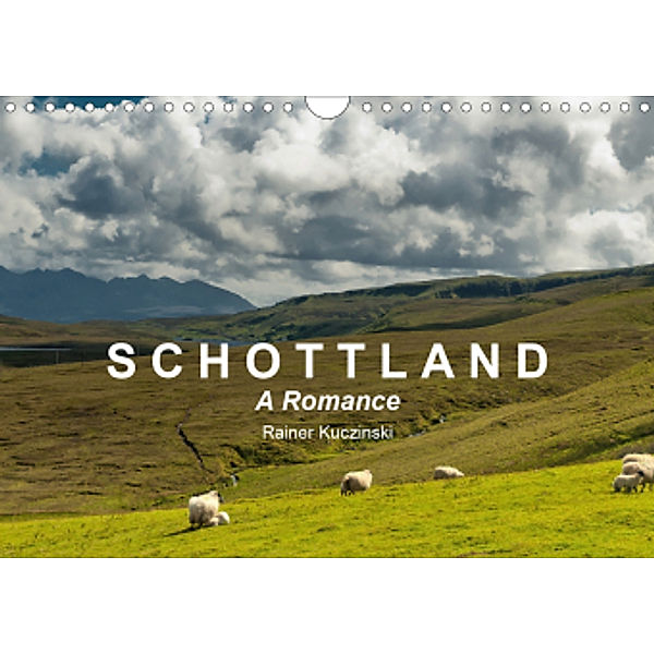 SCHOTTLAND - A ROMANCE (Wandkalender 2021 DIN A4 quer), Rainer Kuczinski