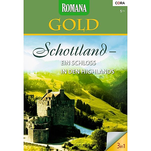 Schottland - Ein Schloss in den Highlands / Romana Gold Bd.11, Helena Dawson, Anne Mather, Catherine O'Connor