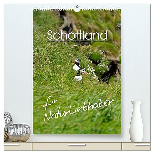 Schottland für Naturliebhaber (hochwertiger Premium Wandkalender 2024 DIN A2 hoch), Kunstdruck in Hochglanz, Anja Schäfer