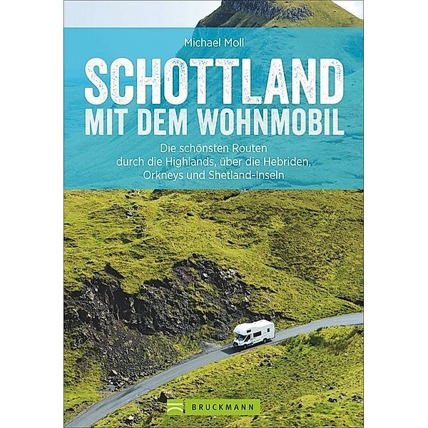 Schottland mit dem Wohnmobil, Michael Moll