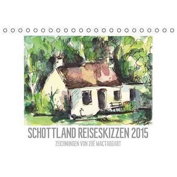 Schottland Reiseskizzen (Tischkalender 2015 DIN A5 quer), Zoë MacTaggart