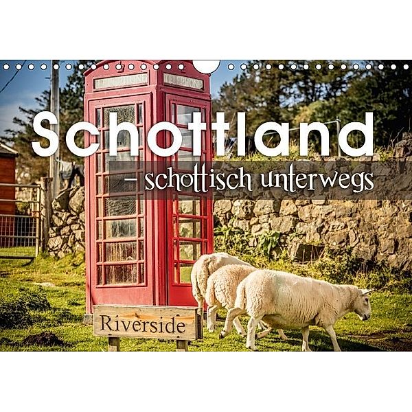 Schottland - schottisch unterwegs (Wandkalender 2017 DIN A4 quer), Monika Schöb
