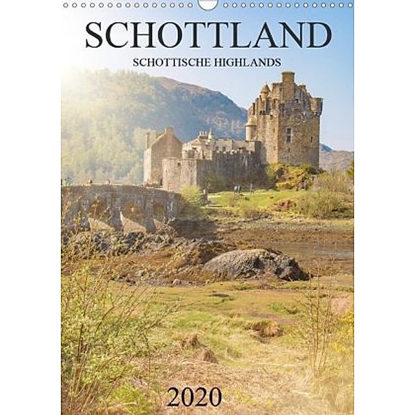 Schottland -Schottische Highlands (Wandkalender 2020 DIN A3 hoch)