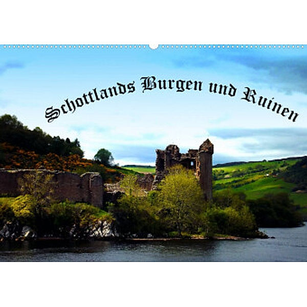 Schottlands Burgen und Ruinen (Premium, hochwertiger DIN A2 Wandkalender 2022, Kunstdruck in Hochglanz), Gabriela Wernicke-Marfo