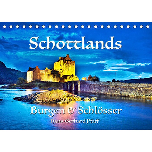 Schottlands Burgen und Schlösser (Tischkalender 2022 DIN A5 quer), Hans-Gerhard Pfaff