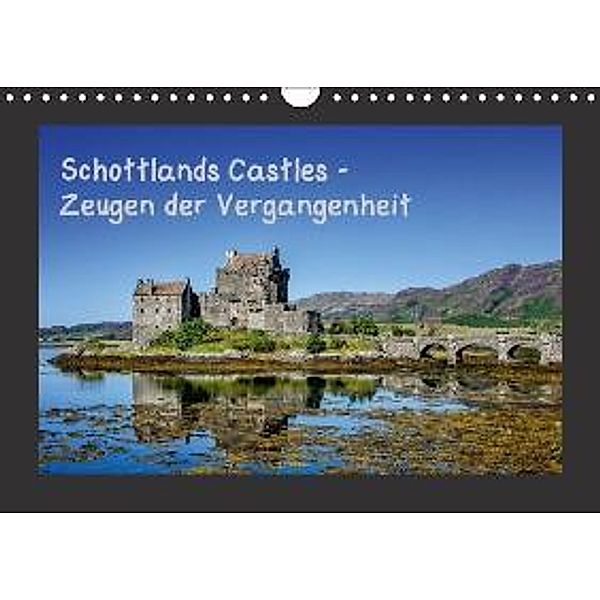 Schottlands Castles - Zeugen der Vergangenheit (Wandkalender 2016 DIN A4 quer), Bernd Rothenberger