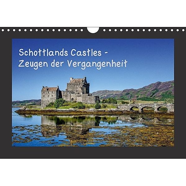 Schottlands Castles - Zeugen der Vergangenheit (Wandkalender 2017 DIN A4 quer), Bernd Rothenberger