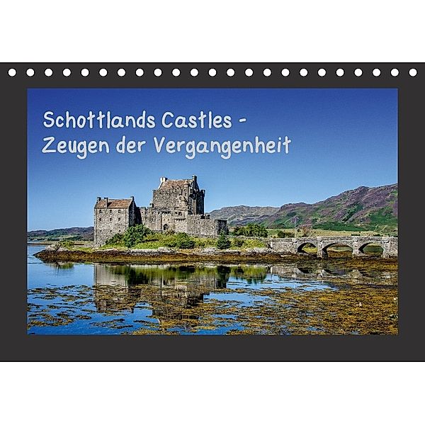 Schottlands Castles - Zeugen der Vergangenheit (Tischkalender 2018 DIN A5 quer), Bernd Rothenberger