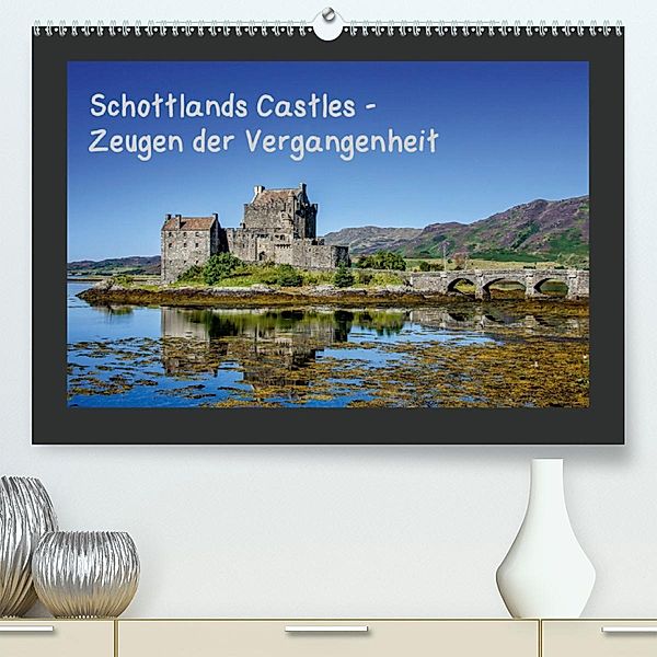 Schottlands Castles - Zeugen der Vergangenheit (Premium, hochwertiger DIN A2 Wandkalender 2020, Kunstdruck in Hochglanz), Bernd Rothenberger