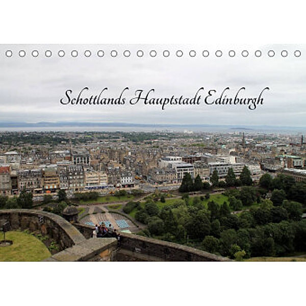 Schottlands Hauptstadt Edinburgh (Tischkalender 2022 DIN A5 quer), Jörg Sabel