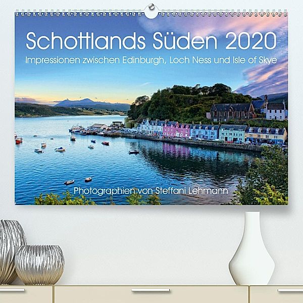 Schottlands Süden 2020. Impressionen zwischen Edinburgh, Loch Ness und Isle of Skye (Premium-Kalender 2020 DIN A2 quer), Steffani Lehmann