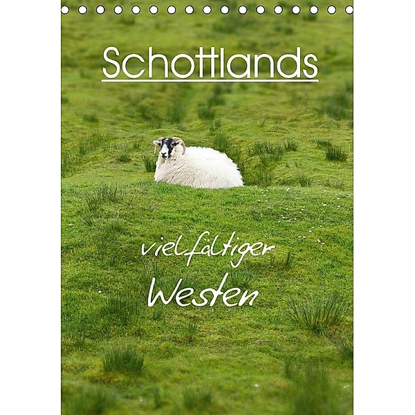 Schottlands vielfältiger Westen (Tischkalender 2018 DIN A5 hoch), Anja Schäfer