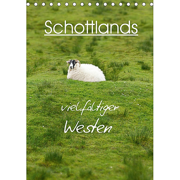 Schottlands vielfältiger Westen (Tischkalender 2019 DIN A5 hoch), Anja Schäfer