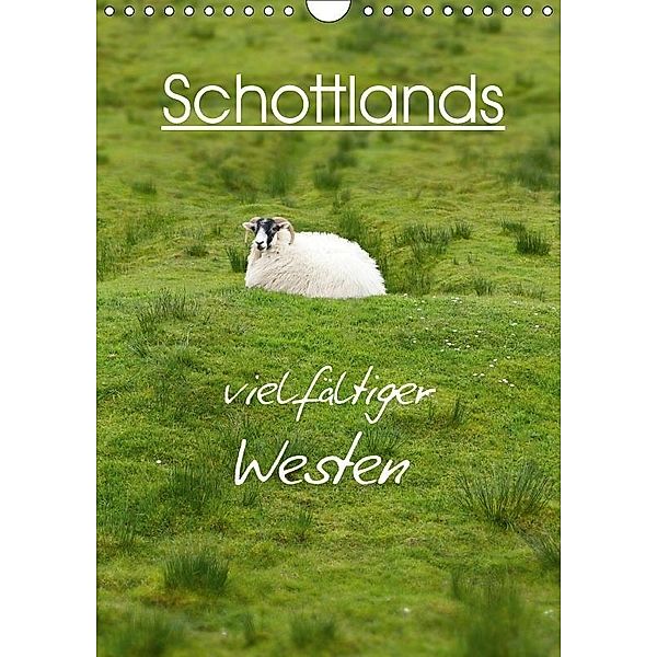 Schottlands vielfältiger Westen (Wandkalender 2017 DIN A4 hoch), Anja Schäfer