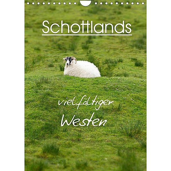 Schottlands vielfältiger Westen (Wandkalender 2023 DIN A4 hoch), Anja Schäfer