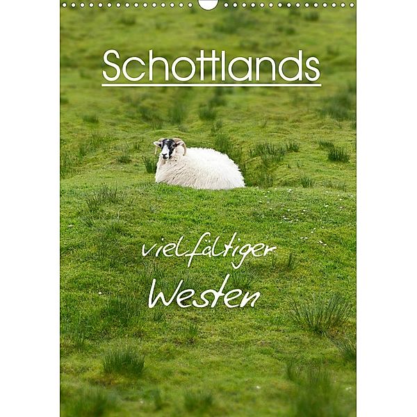 Schottlands vielfältiger Westen (Wandkalender 2023 DIN A3 hoch), Anja Schäfer