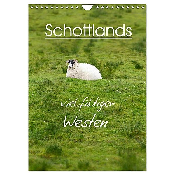 Schottlands vielfältiger Westen (Wandkalender 2024 DIN A4 hoch), CALVENDO Monatskalender, Anja Schäfer