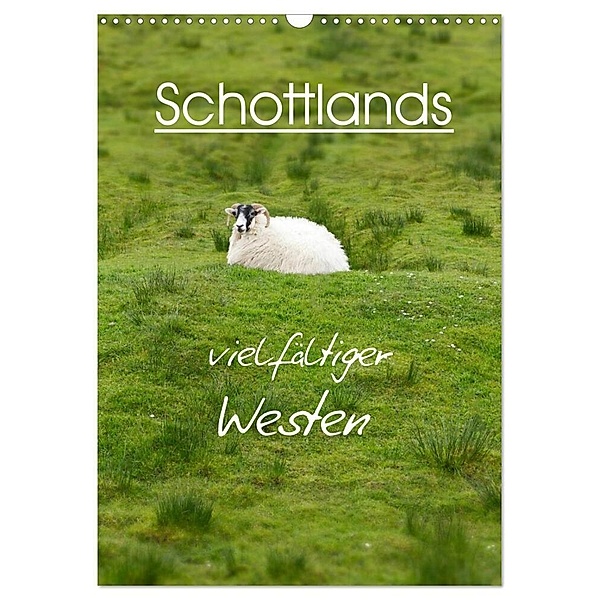 Schottlands vielfältiger Westen (Wandkalender 2024 DIN A3 hoch), CALVENDO Monatskalender, Anja Schäfer