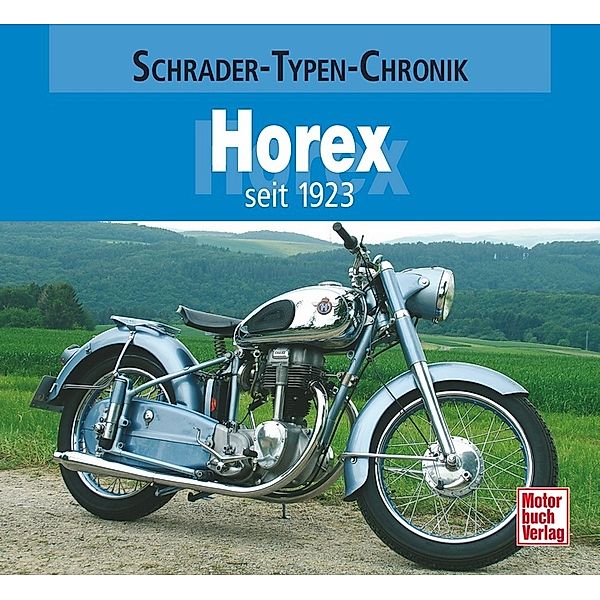 Schrader-Typen-Chronik / Horex seit 1923, Jürgen Noll