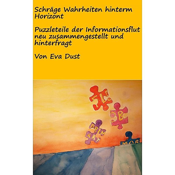 Schräge Wahrheiten hinterm Horizont, Eva Dust