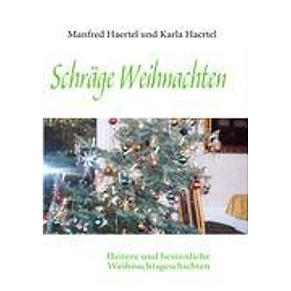 Schräge Weihnachten, Manfred Haertel, Karla Haertel