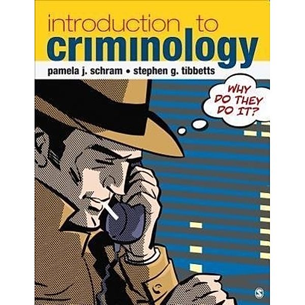 Schram, P: Introduction to Criminology, Pamela J. Schram, Stephen G. Tibbetts