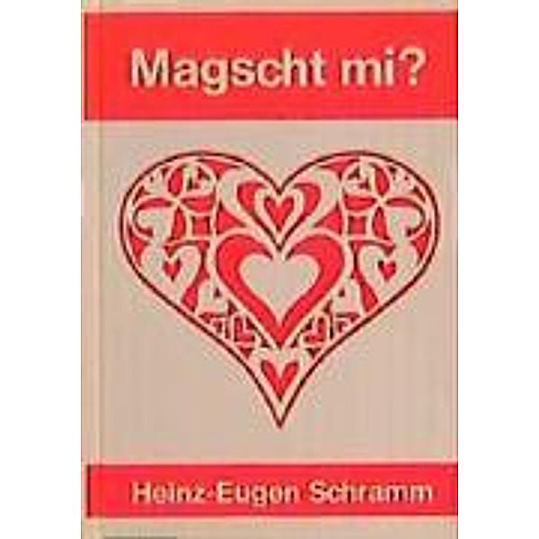 Schramm, H: Magscht mi, Heinz-Eugen Schramm