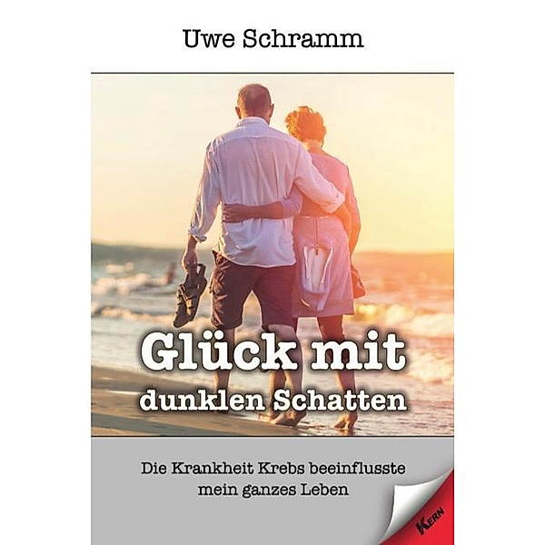 Schramm, U: Glück mit dunklen Schatten, Uwe Schramm