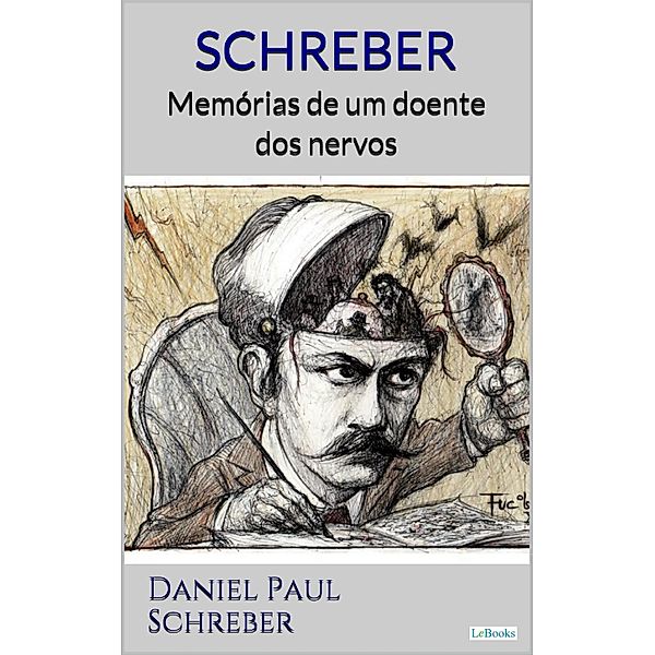 SCHREBER: Memórias de um doente dos nervos, Daniel Paul Schreber