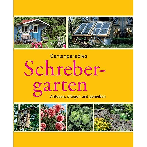 Schrebergarten / Gartenpraxis und -gestaltung, Peter Himmelhuber