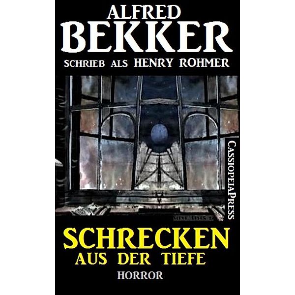 Schrecken aus der Tiefe: Horror-Erzählung, Alfred Bekker
