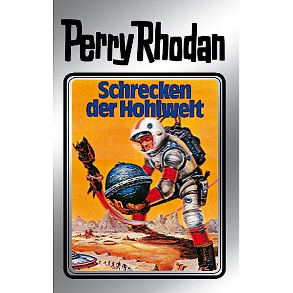 Schrecken der Hohlwelt (Silberband) / Perry Rhodan - Silberband Bd.22, Kurt Brand, Clark Darlton, H. G. Ewers, Kurt Mahr, K. H. Scheer