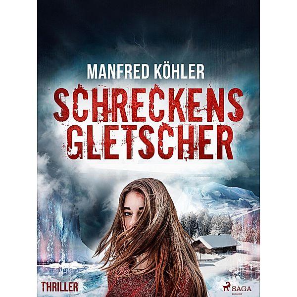 Schreckensgletscher - Thriller, Manfred Köhler