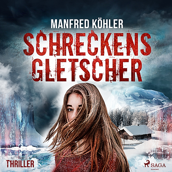 Schreckensgletscher - Thriller, Manfred Köhler