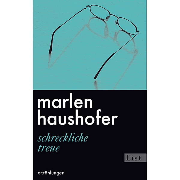 Schreckliche Treue / Ullstein eBooks, Marlen Haushofer