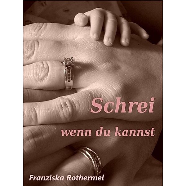 Schrei, Franziska Rothermel