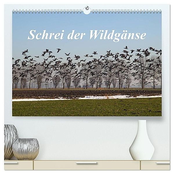 Schrei der Wildgänse (hochwertiger Premium Wandkalender 2024 DIN A2 quer), Kunstdruck in Hochglanz, rolf pötsch