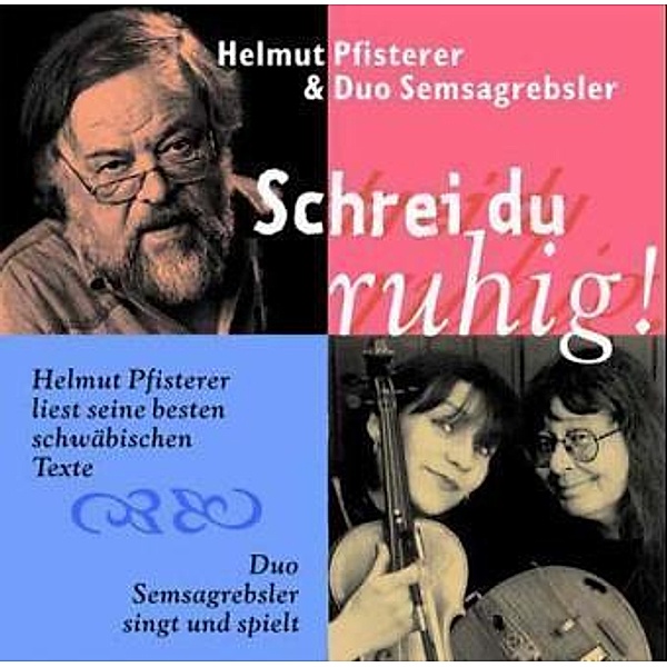 Schrei du ruhig!, 1 CD-Audio, Helmut Pfisterer